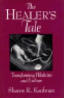 The Healer's Tale Transforming Medicine and Culture cover