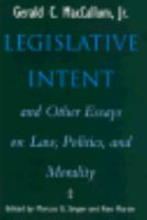 Legislative Intent and Other Essays on Law, Politics, and Morality cover