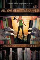Allison Hewitt Is Trapped : A Zombie Novel cover