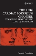 The Herg Cardiac Potassium Channel Structure, Function And Long Qt Syndrome (volume266) cover