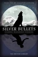 Silver Bullets : Classic Werewolf Stories cover