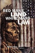 Red Man's Land/White Man's Law The Past and Present Status of the American Indian cover