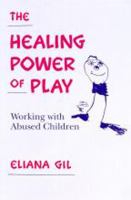 The Healing Power of Play Working With Abused Children cover