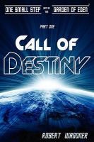Call of Destiny : One Small Step out of the Garden of Eden cover