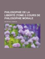 Philosophie de la Liberté Cours de Philosophie Morale cover