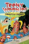 Teeny Weenies: Freestyle Frenzy : And Other Stories cover
