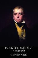 The Life of Sir Walter Scott : A Biography cover