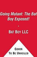 Going Mutant: the Bat Boy Exposed! cover