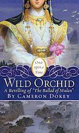 The Wild Orchid A Retelling of the Ballad of Mulan cover