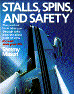 Stalls, Spins, and Safety: This Practical Book Takes You Through the Pilot's Point of View cover