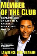 Member of the Club Reflections on Life in a Racially Polarized World cover