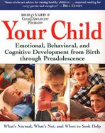 Your Child Emotional, Behavioral, and Cognitive Development from Birth Through Preadolescence cover