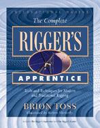 The Complete Rigger's Apprentice Tools and Techniques for Modern and Traditional Rigging cover
