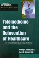 Telemedicine and the Reinvention of Healthcare: The Seventh Revolution in Medicine cover