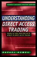 Understanding Direct Access Trading Making the Move from Your Online Broker to Direct Access Trading cover