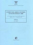Computer Aided Control Systems Design 2000 A Proceddings Volume from the 8th Ifac Symposium, Salfor, Uk, 11-13 September 2000 cover