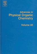 Advances in Physical Organic Chemistry  (volume40) cover