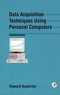 Data Acquisition Techniques Using Personal Computers cover
