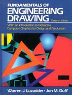 Fundamentals of Engineering Drawing, The  With an Introduction to Interactive Computer Graphics for Design and Production cover