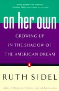 On Her Own: Growing Up in the Shadow of the American Dream cover