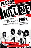 Please Kill Me The Uncensored Oral History of Punk cover