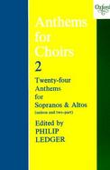 Anthems for Choirs Two Twenty-Four Anthems for Sopranos and Altons, Unison and Two-Part cover