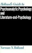 Holland's Guide to Psychoanalytic Psychology and Literature-And-Psychology cover