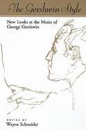 The Gershwin Style New Looks at the Music of George Gershwin cover