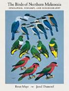 The Birds of Northern Melanesia Speciation, Ecology, & Biogeography cover