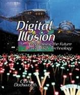 Digital Illusion Entertaining the Future With High Technology cover