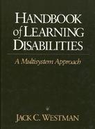 Handbook of Learning Disabilities: A Multisystem Approach cover