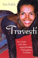Travesti Sex, Gender, and Culture Among Brazilian Transgendered Prostitutes cover