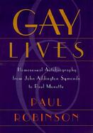Gay Lives Homosexual Autobiography from John Addington Symonds to Paul Monette cover