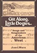 Git Along, Little Dogies Songs and Songmakers of the American West cover