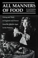 All Manners of Food Eating and Taste in England and France from the Middle Ages to the Present cover