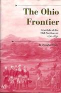 The Ohio Frontier: Crucible of the Old Northwest, 1720-1830 cover