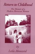 Return to Childhood The Memoir of a Modern Moroccan Woman cover