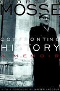 Confronting History A Memoir cover
