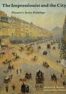 The Impressionist and the City Pissarro's Series Paintings cover
