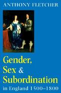 Gender, Sex and Subordination in England 1500-1800 cover