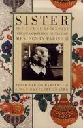 Sister The Life of the Legendary American Interior Decorator Mrs. Henry Parish II cover