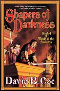 Shapers of Darkness Book Four of Winds of the Forelands cover