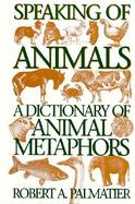 Speaking of Animals A Dictionary of Animal Metaphors cover