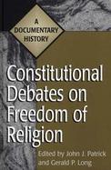 Constitutional Debates on Freedom of Religion A Documentary History cover