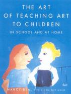 The Art of Teaching Art to Children In School and at Home cover