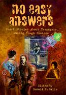 No Easy Answers: Short Stories about Teenagers Making Tough Choices cover