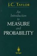An Introduction to Measure and Probability cover