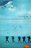 Points Unknown A Century of Great Exploration cover