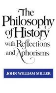 The Philosophy of History With Reflections and Aphorisms cover