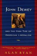 John Dewey And the High Tide of American Liberalism cover